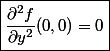 \boxed{\frac{\partial^2f}{\partial y^2}(0,0)=0}